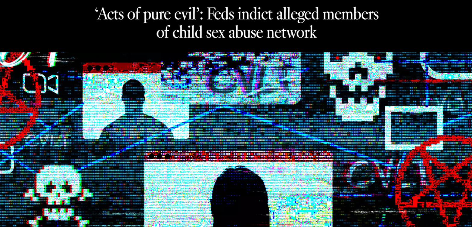 ‘Acts of pure evil’: Feds indict alleged members of child sex abuse network